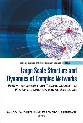 Large Scale Structure And Dynamics Of Complex Networks: From Information Technology To Finance And Natural Science - cover