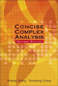 Concise Complex Analysis (Revised Edition) - Sheng Gong,Youhong Gong - cover