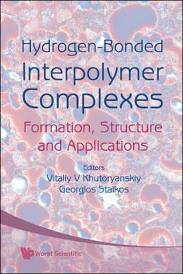 Hydrogen-bonded Interpolymer Complexes: Formation, Structure And Applications - cover