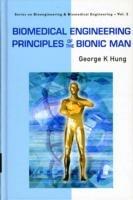 Biomedical Engineering Principles Of The Bionic Man - George K Hung - cover