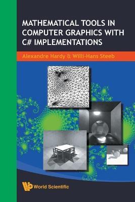 Mathematical Tools In Computer Graphics With C# Implementations - Alexandre Hardy,Willi-Hans Steeb - cover