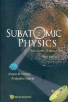 Subatomic Physics Solutions Manual (3rd Edition) - Ernest M Henley,Alejandro Garcia - cover
