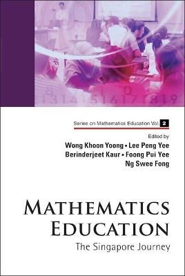 Mathematics Education: The Singapore Journey - cover