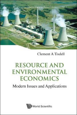 Resource And Environmental Economics: Modern Issues And Applications - Clement A Tisdell - cover
