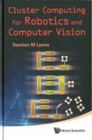 Cluster Computing For Robotics And Computer Vision - Damian M Lyons - cover