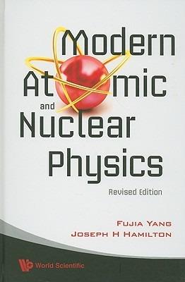 Modern Atomic And Nuclear Physics (Revised Edition) - Joseph H Hamilton,Fujia Yang - cover