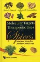 Molecular Targets And Therapeutic Uses Of Spices: Modern Uses For Ancient Medicine - cover