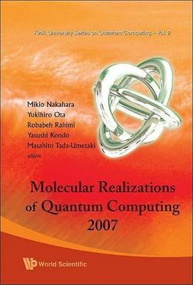 Molecular Realizations Of Quantum Computing 2007 - cover