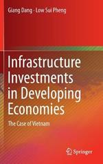 Infrastructure Investments in Developing Economies: The Case of Vietnam