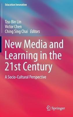New Media and Learning in the 21st Century: A Socio-Cultural Perspective - cover