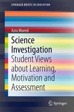 Science Investigation: Student Views about Learning, Motivation and Assessment