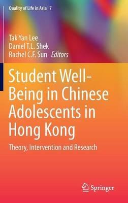 Student Well-Being in Chinese Adolescents in Hong Kong: Theory, Intervention and Research - cover