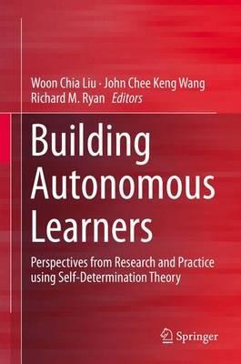 Building Autonomous Learners: Perspectives from Research and Practice using Self-Determination Theory - cover