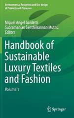 Handbook of Sustainable Luxury Textiles and Fashion: Volume 1