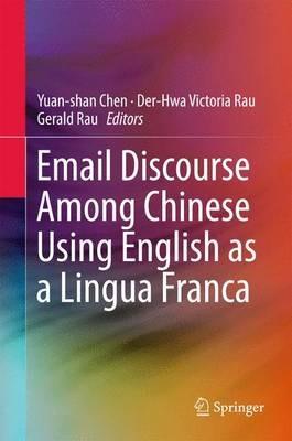 Email Discourse Among Chinese Using English as a Lingua Franca - cover