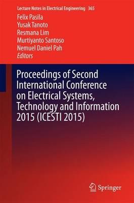 Proceedings of Second International Conference on Electrical Systems, Technology and Information 2015 (ICESTI 2015) - cover