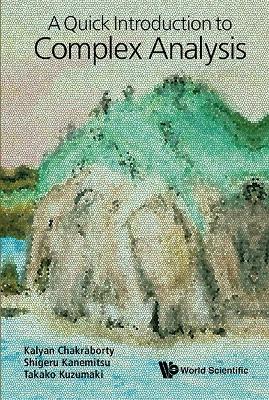 Quick Introduction To Complex Analysis, A - Kalyan Chakraborty,Shigeru Kanemitsu,Takako Kuzumaki - cover