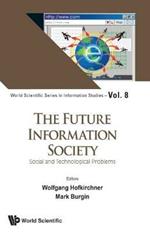 Future Information Society, The: Social And Technological Problems