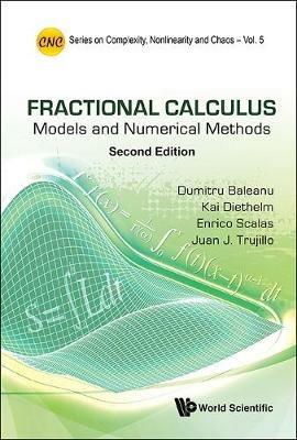 Fractional Calculus: Models And Numerical Methods - Juan J Trujillo,Enrico Scalas,Kai Diethelm - cover