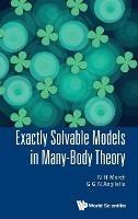 Exactly Solvable Models In Many-body Theory - Norman H March,Giuseppe G N Angilella - cover
