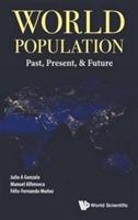 World Population: Past, Present, & Future - Julio A Gonzalo,Manuel Alfonseca,Felix-fernando Munoz Perez - cover