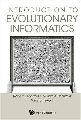 Introduction To Evolutionary Informatics - Robert J Marks Ii,William A Dembski,Winston Ewert - cover