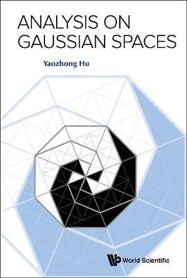 Analysis On Gaussian Spaces - Yaozhong Hu - cover