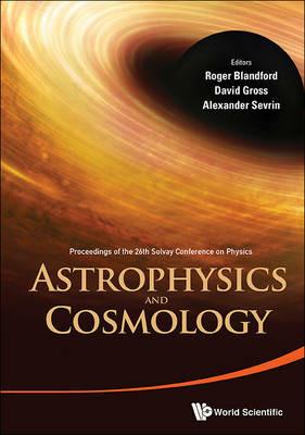 Astrophysics And Cosmology - Proceedings Of The 26th Solvay Conference On Physics - cover