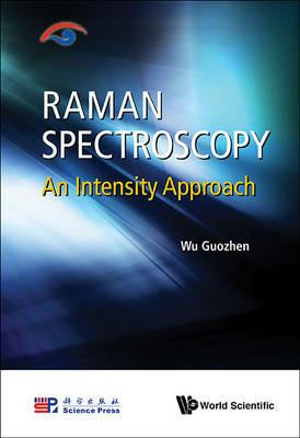 Raman Spectroscopy: An Intensity Approach - Guozhen Wu - cover