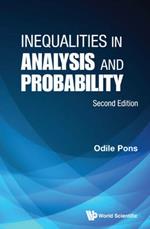 Inequalities In Analysis And Probability