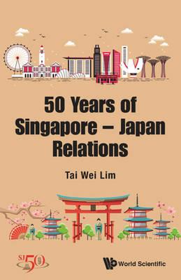 Merlion And Mt. Fuji, The: 50 Years Of Singapore-japan Relations - Tai Wei Lim - cover