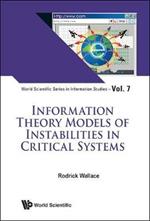 Information Theory Models Of Instabilities In Critical Systems