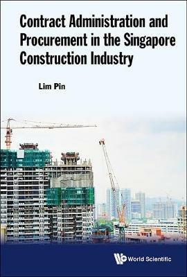 Contract Administration And Procurement In The Singapore Construction Industry - Pin Lim - cover