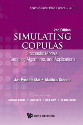Simulating Copulas: Stochastic Models, Sampling Algorithms, And Applications - Jan-frederik Mai,Matthias Scherer - cover