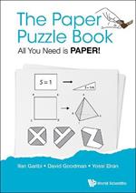 Paper Puzzle Book, The: All You Need Is Paper!