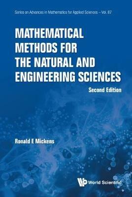 Mathematical Methods For The Natural And Engineering Sciences - Ronald E Mickens - cover