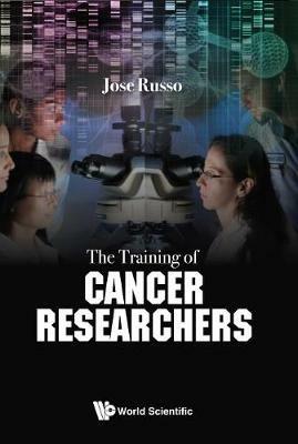 Training Of Cancer Researchers, The - Jose Russo - cover