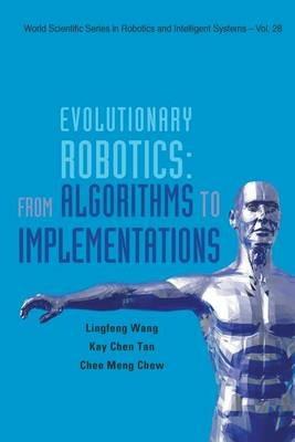 Evolutionary Robotics: From Algorithms To Implementations - Ling-feng Wang,Kay Chen Tan,Chee-meng Chew - cover