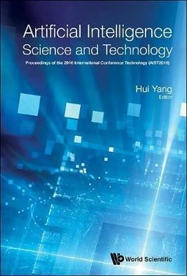 Artificial Intelligence Science And Technology - Proceedings Of The 2016 International Conference (Aist2016) - cover