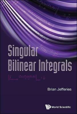 Singular Bilinear Integrals - Brian Raymond Frederick Jefferies - cover