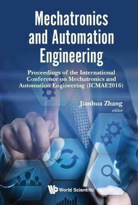 Mechatronics And Automation Engineering - Proceedings Of The 2016 International Conference (Icmae2016) - cover