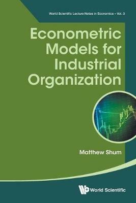 Econometric Models For Industrial Organization - Matthew Shum - cover