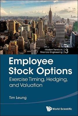 Employee Stock Options: Exercise Timing, Hedging, And Valuation - Tim Siu-tang Leung - cover