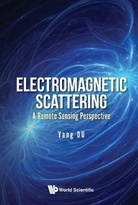 Electromagnetic Scattering: A Remote Sensing Perspective - cover
