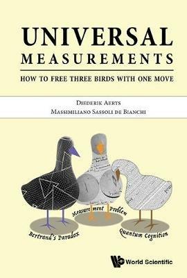 Universal Measurements: How To Free Three Birds In One Move - Diederik Aerts,Massimiliano Sassoli De Bianchi - cover