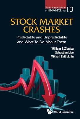 Stock Market Crashes: Predictable And Unpredictable And What To Do About Them - William T Ziemba,Mikhail Zhitlukhin,Sebastien Lleo - cover