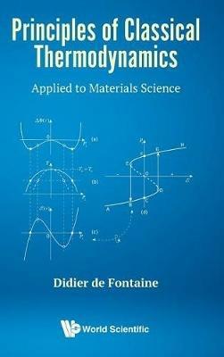 Principles Of Classical Thermodynamics: Applied To Materials Science - Didier De Fontaine - cover
