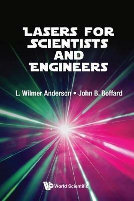 Lasers For Scientists And Engineers - L Wilmer Anderson,John B Boffard - cover