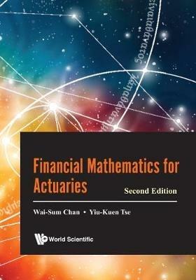 Financial Mathematics For Actuaries - Wai-Sum Chan,Yiu-Kuen Tse - cover