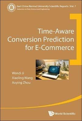 Time-aware Conversion Prediction For E-commerce - Wendi Ji,Xiaoling Wang,Aoying Zhou - cover